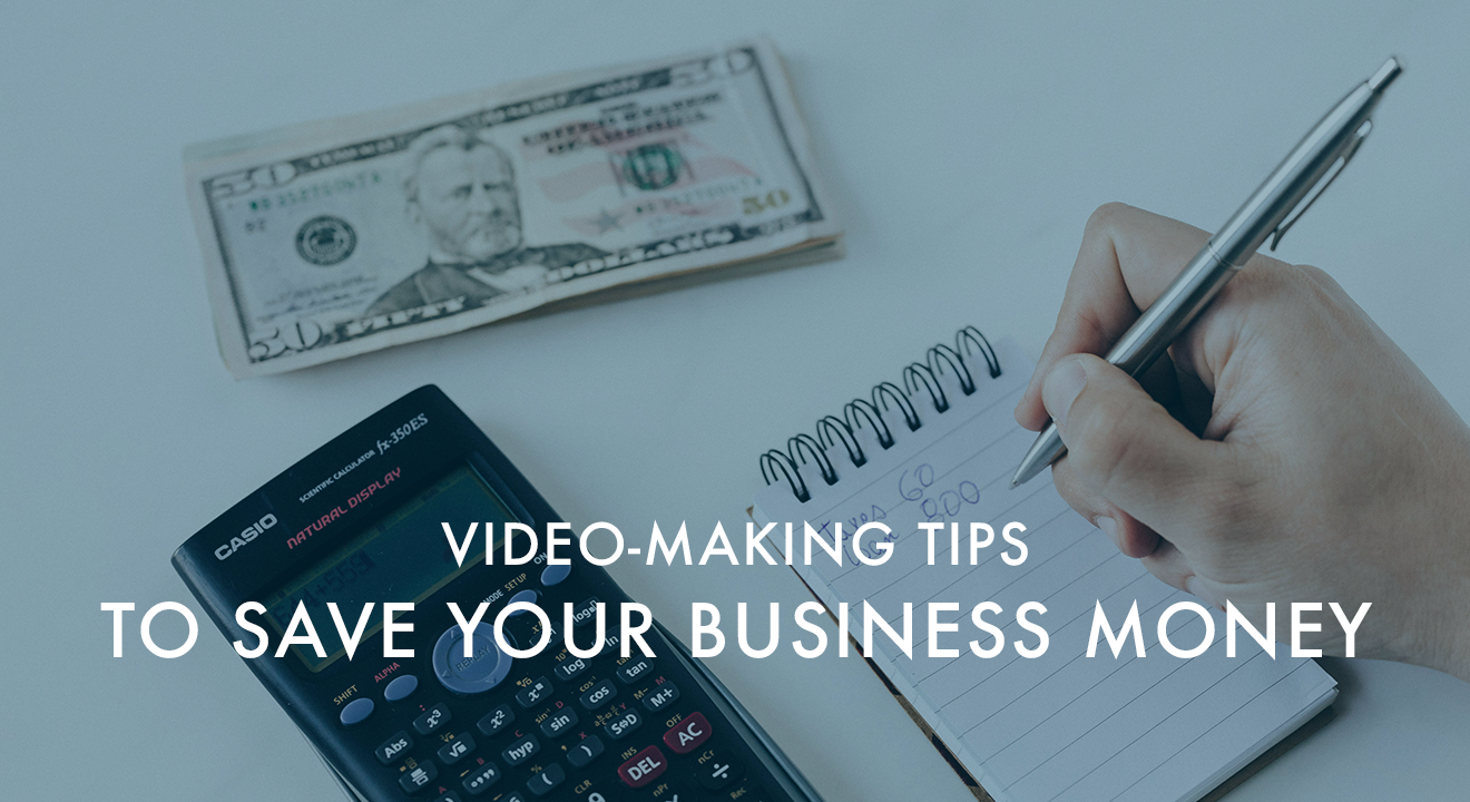 Video-Making Tips to Save Your Business Money