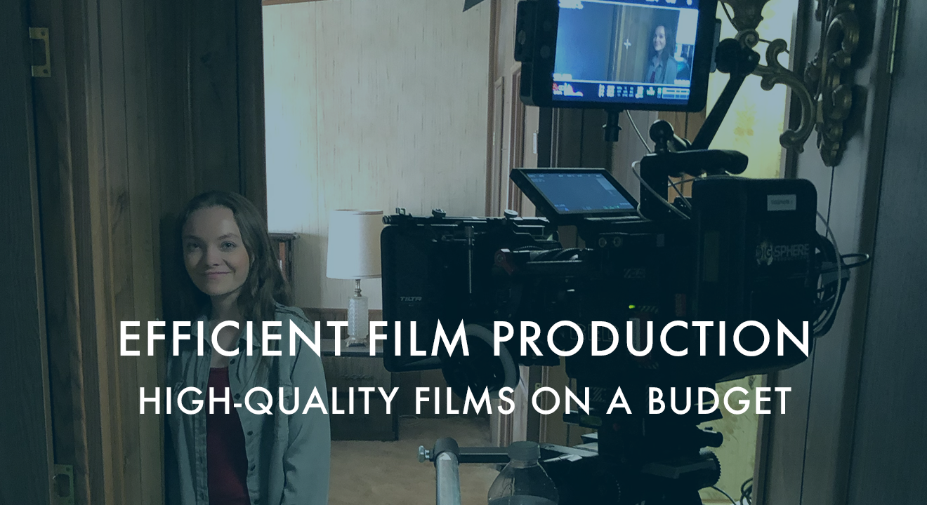 Efficient Film Production – High-Quality Films on a Budget