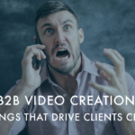 B2B Video Creation Tips